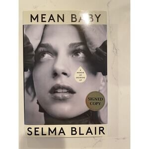Autographed Selma Blair SIGNED Book Mean Baby: A Memoir of Growing Up Autograph